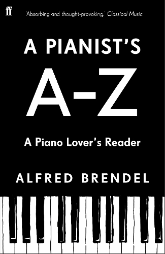 Бумажная книга «A Pianist's A–Z: A piano lover's reader», автор Альфред Брендель - фото №1