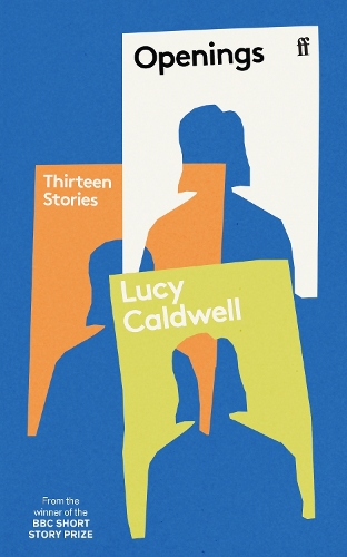 Бумажная книга «Openings: 'So varied, so subtle, so tonally poised - a stunning collection.' TESSA HADLEY», автор Люси Колдуэлл - фото №1