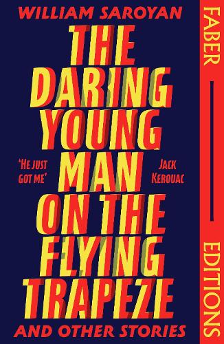 Паперова книга «The Daring Young Man on the Flying Trapeze (Faber Editions): Introduced by Stephen Fry», автор Вільям Сароян - фото №1