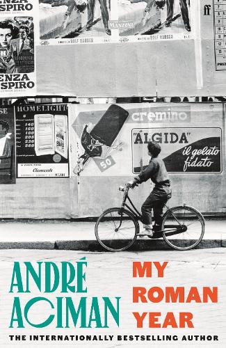 Паперова книга «My Roman Year: From the multi-million copy bestselling author of Call Me By Your Name», автор Андре Асіман - фото №1