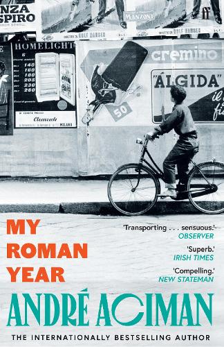 Бумажная книга «My Roman Year: From the multi-million copy bestselling author of Call Me By Your Name», автор Андре Асиман - фото №1