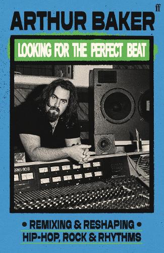 Паперова книга «Looking for the Perfect Beat: Remixing and Reshaping Hip-Hop, Rock and Rhythms», автор Артур Бейкер - фото №1