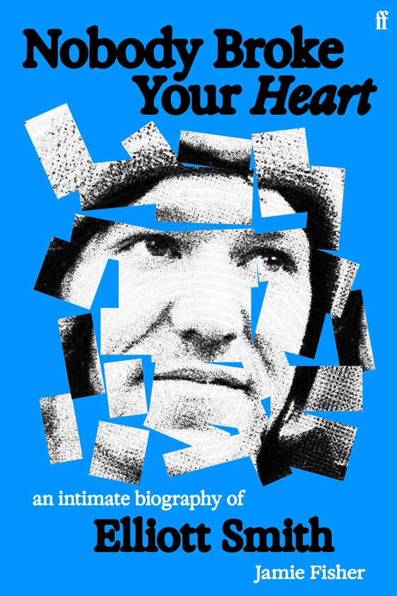 Бумажная книга «Nobody Broke Your Heart: An Intimate Biography of Elliott Smith», автор Джейми Фишер - фото №1