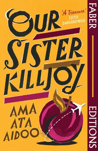 Бумажная книга «Our Sister Killjoy (Faber Editions): 'A treasure.' Tsitsi Dangarembga», автор Ама Ата Айду - фото №1