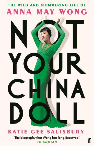 Бумажная книга «Not Your China Doll: The Wild and Shimmering Life of Anna May Wong», автор Кэти Ги Солсбери - фото №1