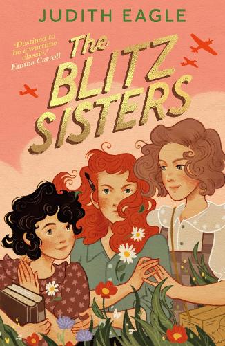 Паперова книга «The Blitz Sisters: 'Destined to be a wartime classic.' Emma Carroll», автор Джудіт Ігл - фото №1