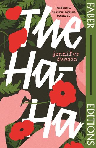 Бумажная книга «The Ha-Ha (Faber Editions): 'Radiant and powerful.’ - Claire-Louise Bennett», автор Дженнифер Доусон - фото №1