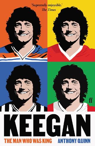 Бумажная книга «Keegan: The Man Who Was King», автор Энтони Куинн - фото №1