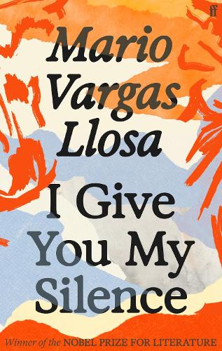 Паперова книга «I Give You My Silence: Winner of the Nobel Prize in Literature», автор Маріо Варґас Льйоса - фото №1