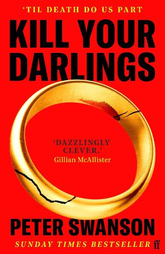 Паперова книга «Kill Your Darlings: 'A dazzlingly clever murder mystery, told backwards.' Gilllian McAllister», автор Пітер Свонсон - фото №1
