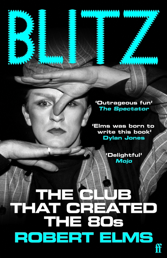 Паперова книга «Blitz: The Club That Created the Eighties», автор Роберт Елмс - фото №1