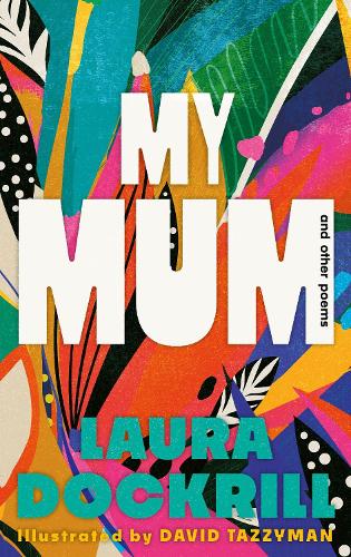 Бумажная книга «My Mum and Other Poems: the perfect Mother's Day gift, celebrating the wonder of mums» - фото №1