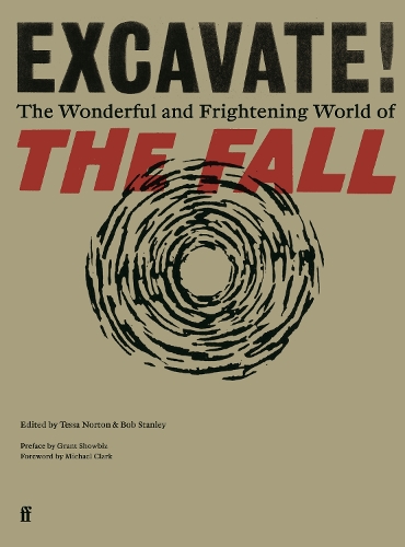 [object Object] «Excavate!: The Wonderful and Frightening World of The Fall», авторов Боб Стэнли, Тесса Нортон - фото №1