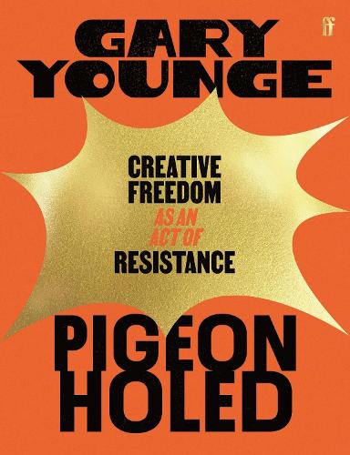 Бумажная книга «Pigeonholed: Creative Freedom as an Act of Resistance», автор Гари Янг - фото №1