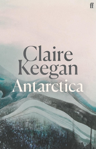 Паперова книга «Antarctica: ‘A genuine once-in-a-generation writer.’ THE TIMES», автор Клер Кіган - фото №1