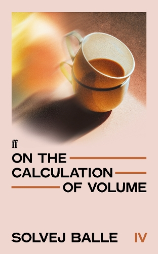 Бумажная книга «On the Calculation of Volume IV: 'Unquestionably one of the greatest works of 21st century literature so far.' Herald», автор Сольвей Балле - фото №1