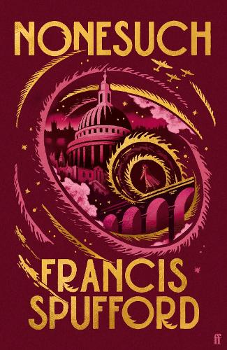 Паперова книга «Nonesuch: 'Ripples with literary magic . . . wonderfully entertaining' The Times», автор Френсіс Спаффорд - фото №1