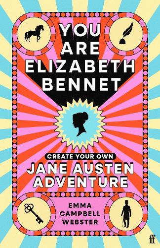 Бумажная книга «You Are Elizabeth Bennet: Create Your Own Jane Austen Adventure (Joanna Lumley: 'Perfect for Jane-ites like myself')», автор Эмма Кэмпбелл Вебстер - фото №1