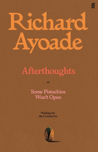 Бумажная книга «Afterthoughts: or Some Pistachios Won't Open – Wisdom for the Unreflective», автор Ричард Айоаде - фото №1