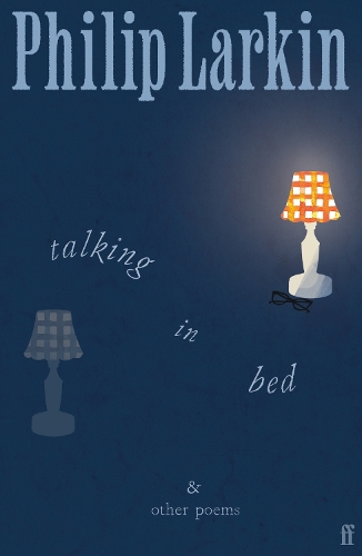 Бумажная книга «Talking in Bed: And other Poems», автор Филип Ларкин - фото №1