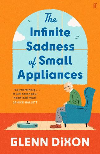 Бумажная книга «The Infinite Sadness of Small Appliances: 'I loved it'  Matt Haig», автор Гленн Диксон - фото №1