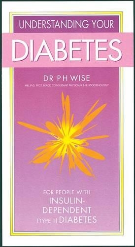 Бумажная книга «Understanding Your Diabetes: Insulin-dependent (Type 1)», автор П. Х. Уайз - фото №1