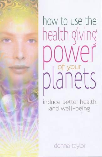 [object Object] «How to Use the Healing Power of Your Planets: Induce Better Health and Well-being», автор Донна Тейлор - фото №1