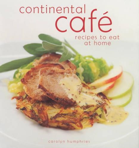 Паперова книга «Continental Cafe: Vibrant, Delicious Dishes That Encapsulate the Modern Cafe Style», автор Керолін Хамфріс - фото №1