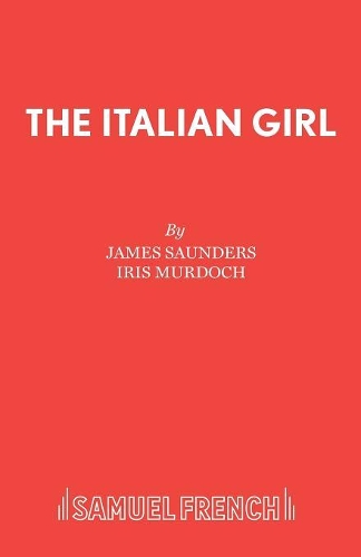 Бумажная книга «Italian Girl: Play», авторов Айрис Мердок, Джеймс Сондерс - фото №1