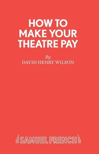 Паперова книга «How to Make Your Theatre Pay», автор Девід Генрі Вілсон - фото №1