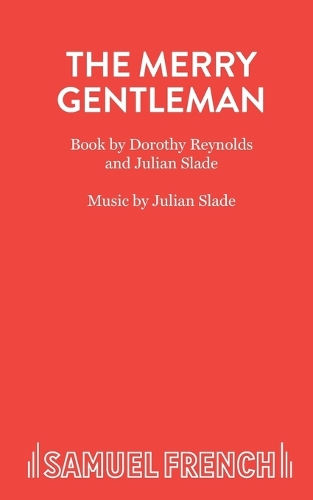 Бумажная книга «The Merry Gentleman: A Musical», авторов Дороти Рейнольдс, Джулиан Слэйд - фото №1
