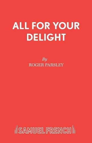 Паперова книга «All for Your Delight: A Musical Play», авторів Дункан Лейн, Роджер Парслі - фото №1