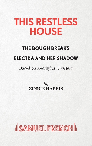 Бумажная книга «This Restless House, Pts. Two & Three: The Bough Breaks / Electra and Her Shadow», автор Зинни Харрис - фото №1