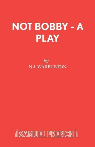 Паперова книга «Not Bobby - A Play», автор Н. Дж. Варбертон - фото №1