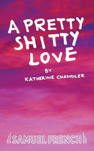 Бумажная книга «A Pretty Shitty Love», автор Кэтрин Чандлер - фото №1