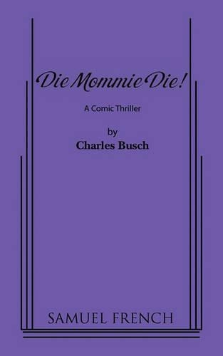 Паперова книга «Die Mommie Die!», автор Чарльз Буш - фото №1