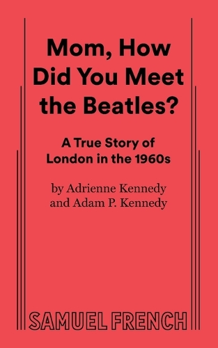 Бумажная книга «Mom, How Did You Meet the Beatles?», автор Адриенна Кеннеди - фото №1