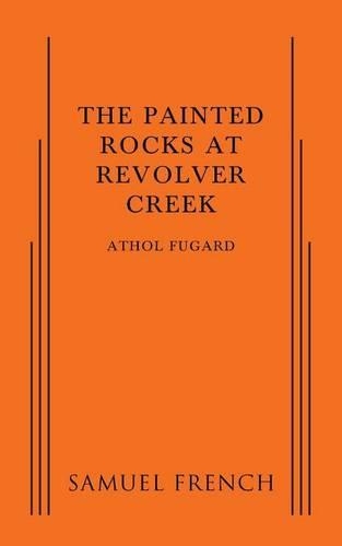 Бумажная книга «The Painted Rocks at Revolver Creek», автор Атол Фугард - фото №1