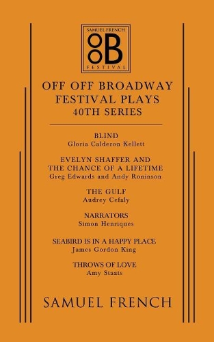 Паперова книга «Off Off Broadway Festival Plays, 40th Series», авторів Одрі Чефалі, Глорія Кальдерон Келлетт, Грег Едвардс - фото №1