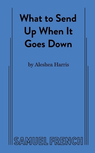 Бумажная книга «What to Send Up When It Goes Down», автор Алеша Харрис - фото №1
