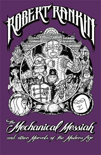 Бумажная книга «The Mechanical Messiah and Other Marvels of the Modern Age: A Novel», автор Роберт Рэнкин - фото №1