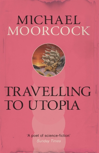 Паперова книга «Travelling to Utopia», автор Майкл Муркок - фото №1