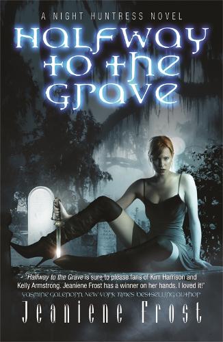 Паперова книга «Halfway to the Grave: The sexiest and most badass paranormal romance series you’ll ever read», автор Жанін Фрост - фото №1