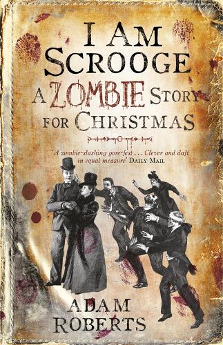 Бумажная книга «I Am Scrooge: A Zombie Story for Christmas», автор Адам Робертс - фото №1