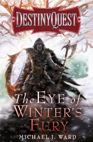 Паперова книга «The Eye of Winter's Fury: Destiny Quest Book 3», автор Майкл Дж. Ворд - фото №1