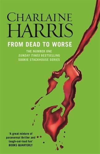 Паперова книга «From Dead to Worse: A True Blood Novel», автор Шарлін Гарріс - фото №1