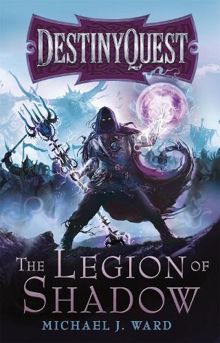 Паперова книга «The Legion of Shadow: DestinyQuest Book 1», автор Майкл Дж. Ворд - фото №1
