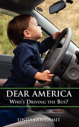 Бумажная книга «Dear America: Who's Driving the Bus?», автор Линда Гаудсмит - фото №1