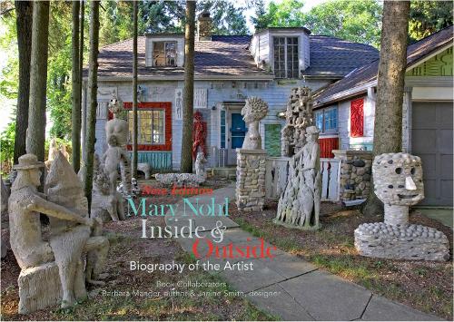 Бумажная книга «Mary Nohl: Inside & Outside», автор Барбара Мангер - фото №1