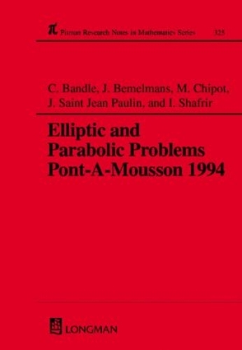 Бумажная книга «Elliptic and Parabolic Problems: Pont-A-Mousson 1994, Volume 325», авторов К. Бандл, И Шафрир, Дж Сен-Жан Полен, Йозеф Бемельманс, Мишель Чипо - фото №1